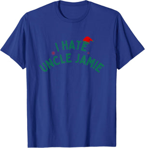 I Hate Uncle Jamie Christmas Movie Funny xmas Rom Com T-Shirt - T-Shirt | Royal