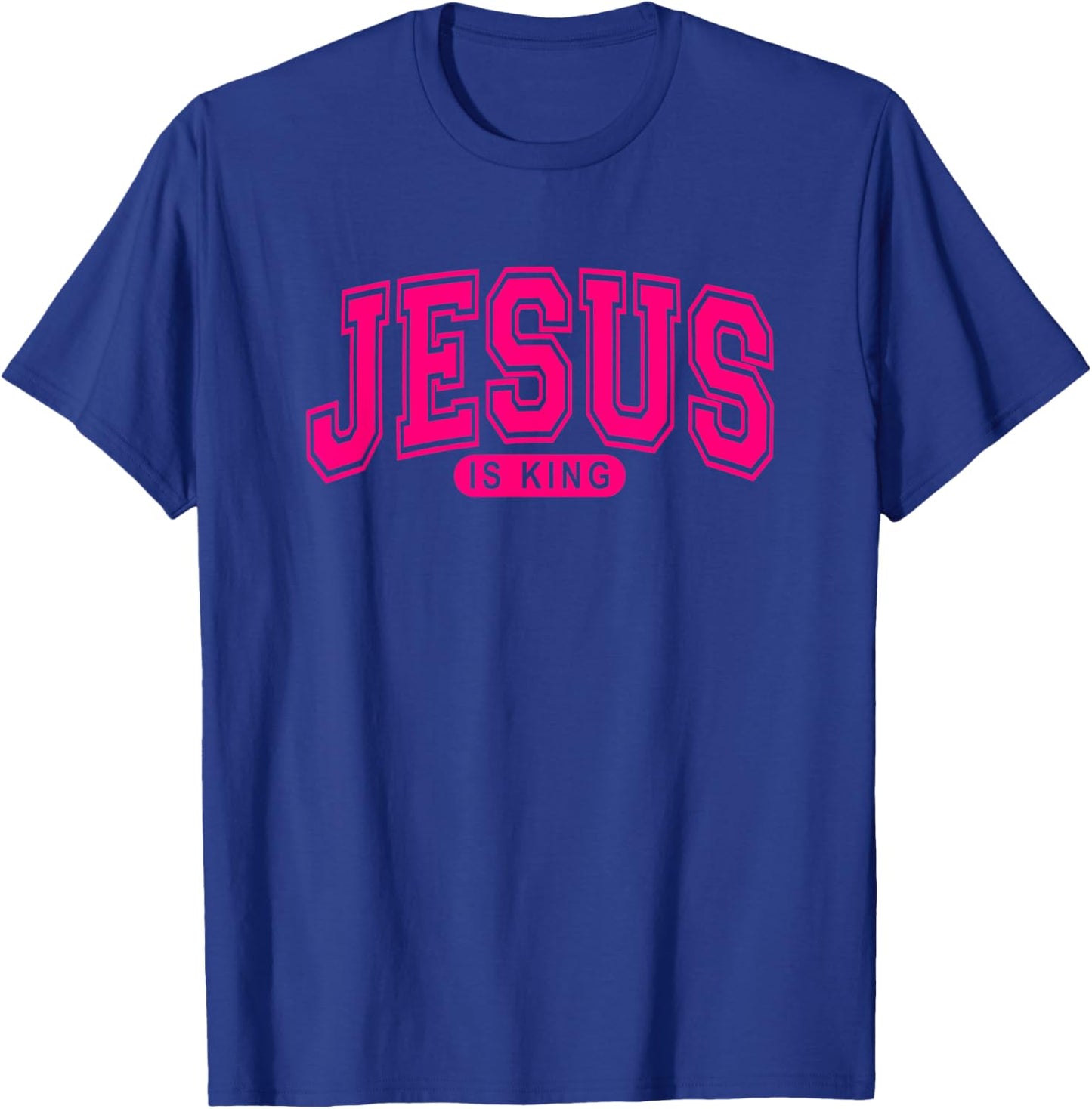 Jesus Is King - Christian Faith - Arched Varsity - Hot Pink T-Shirt - T-Shirt | Royal
