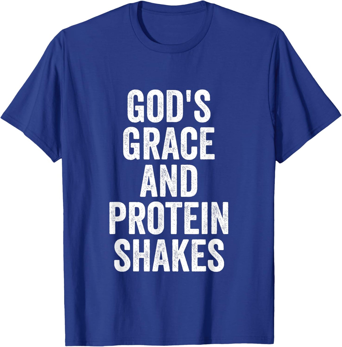 God’s Grace And Protein Shakes Christian Workout Fitness Gym T-Shirt - T-Shirt | Royal