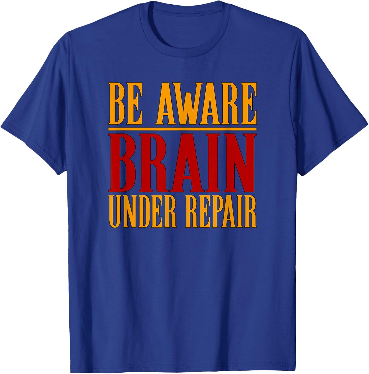 Concussion Shirt Be Aware Brain Under Repair Concussion T-Shirt - T-Shirt | Royal