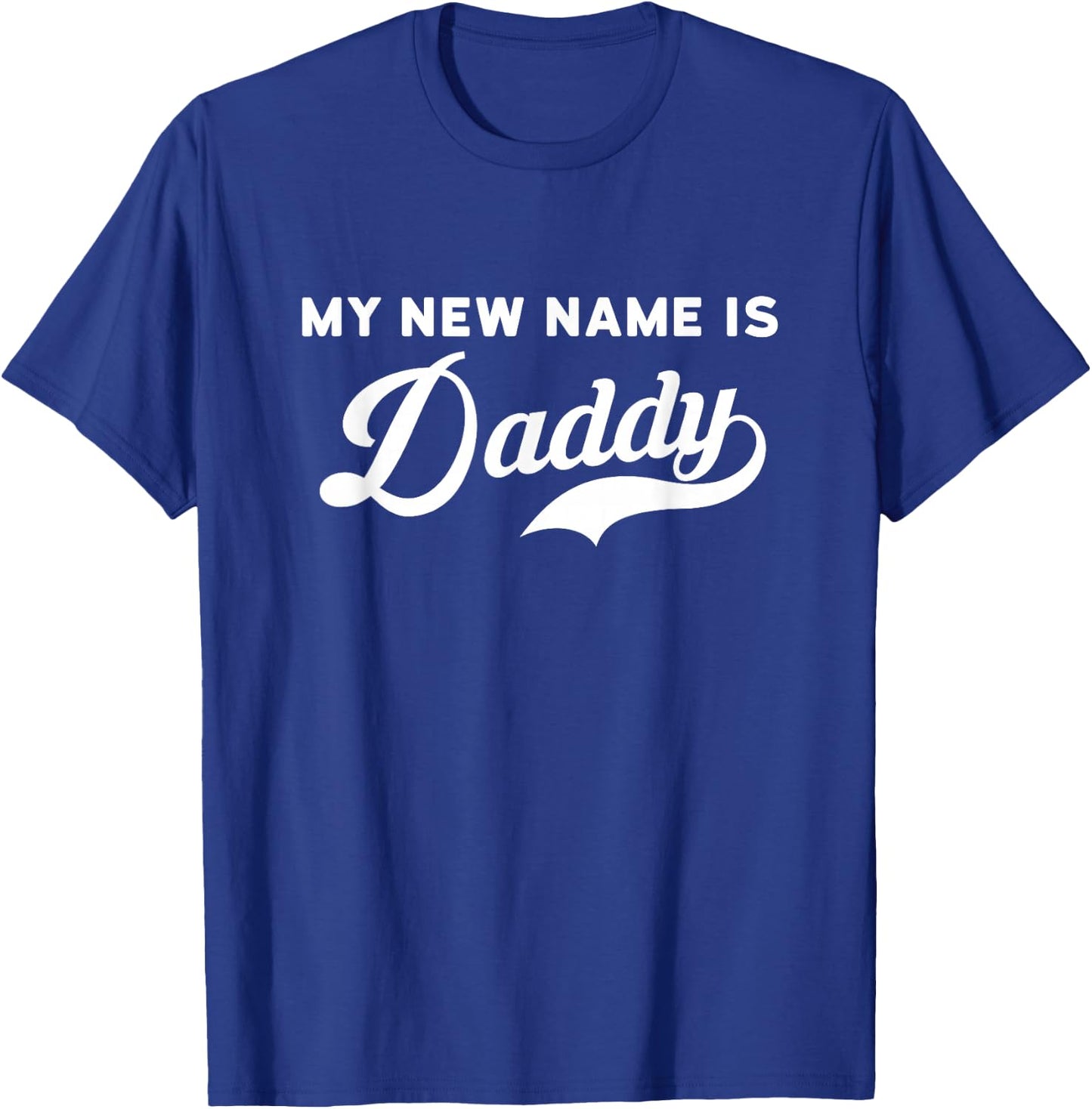 My New Name is Daddy Newborn Parents T-Shirt - T-Shirt | Royal