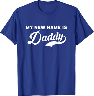 My New Name is Daddy Newborn Parents T-Shirt - T-Shirt | Royal
