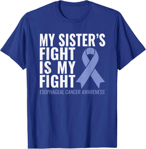 Esophageal Cancer Support: My Sister's Fight is My Fight T-Shirt - T-Shirt | Royal