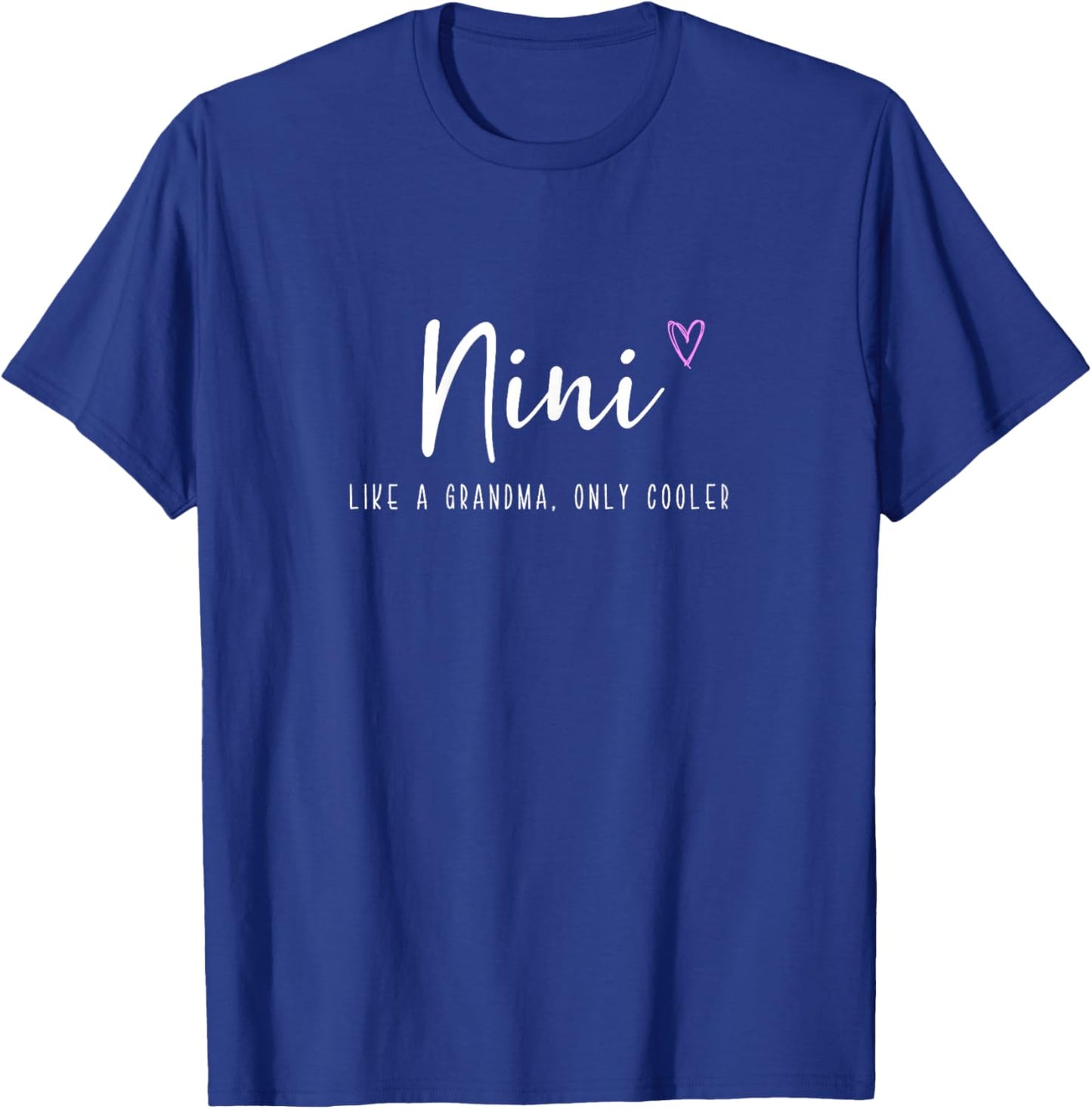Nini Like a Grandma Only Cooler Mother's Day T-Shirt - T-Shirt | Royal