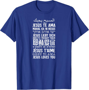 Jesus Loves You in many languages Christian Evangelism T-Shirt - T-Shirt | Royal
