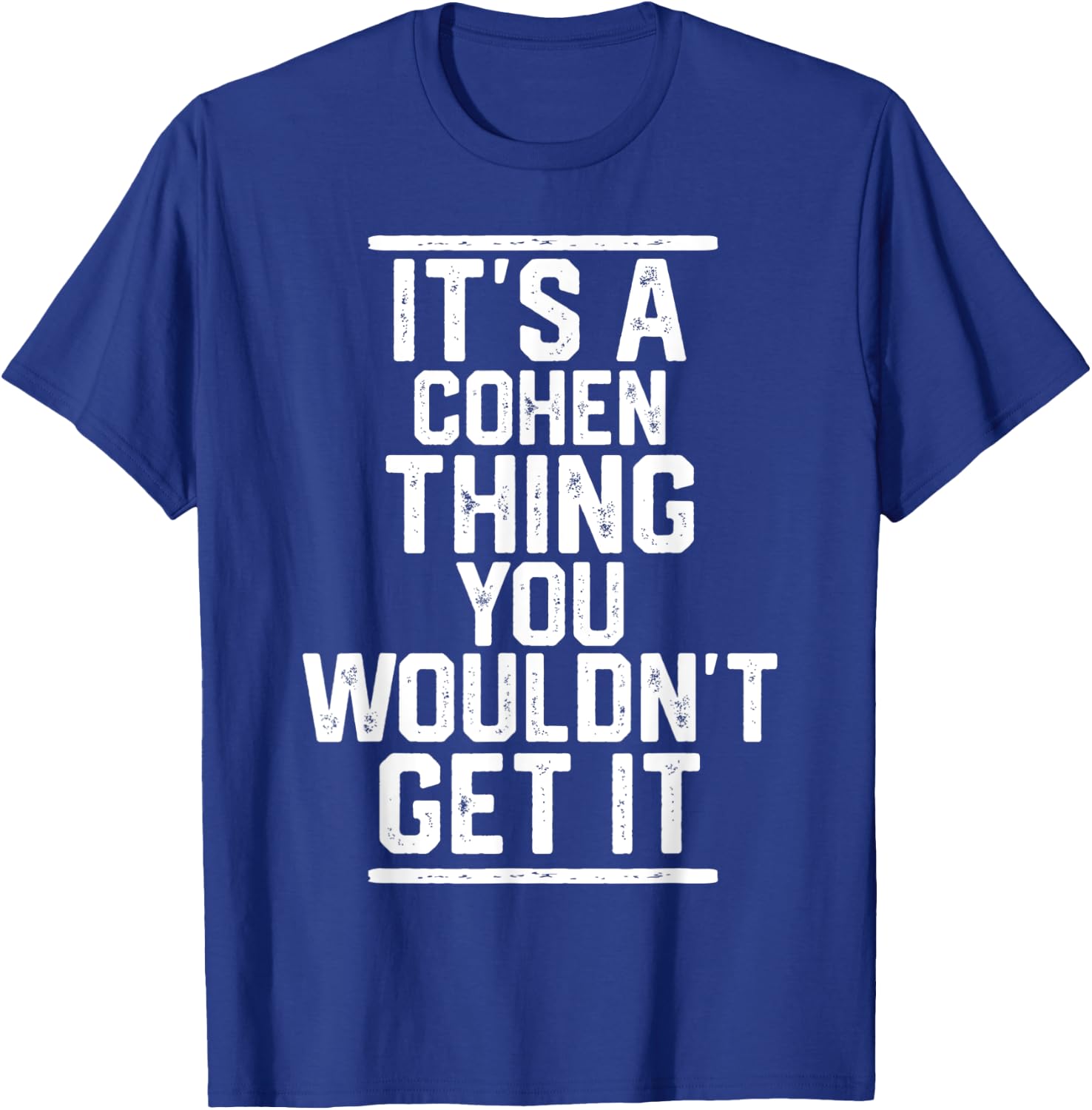 It's a Cohen Thing You Wouldn't Get It - Family Last Name T-Shirt - T-Shirt | Royal