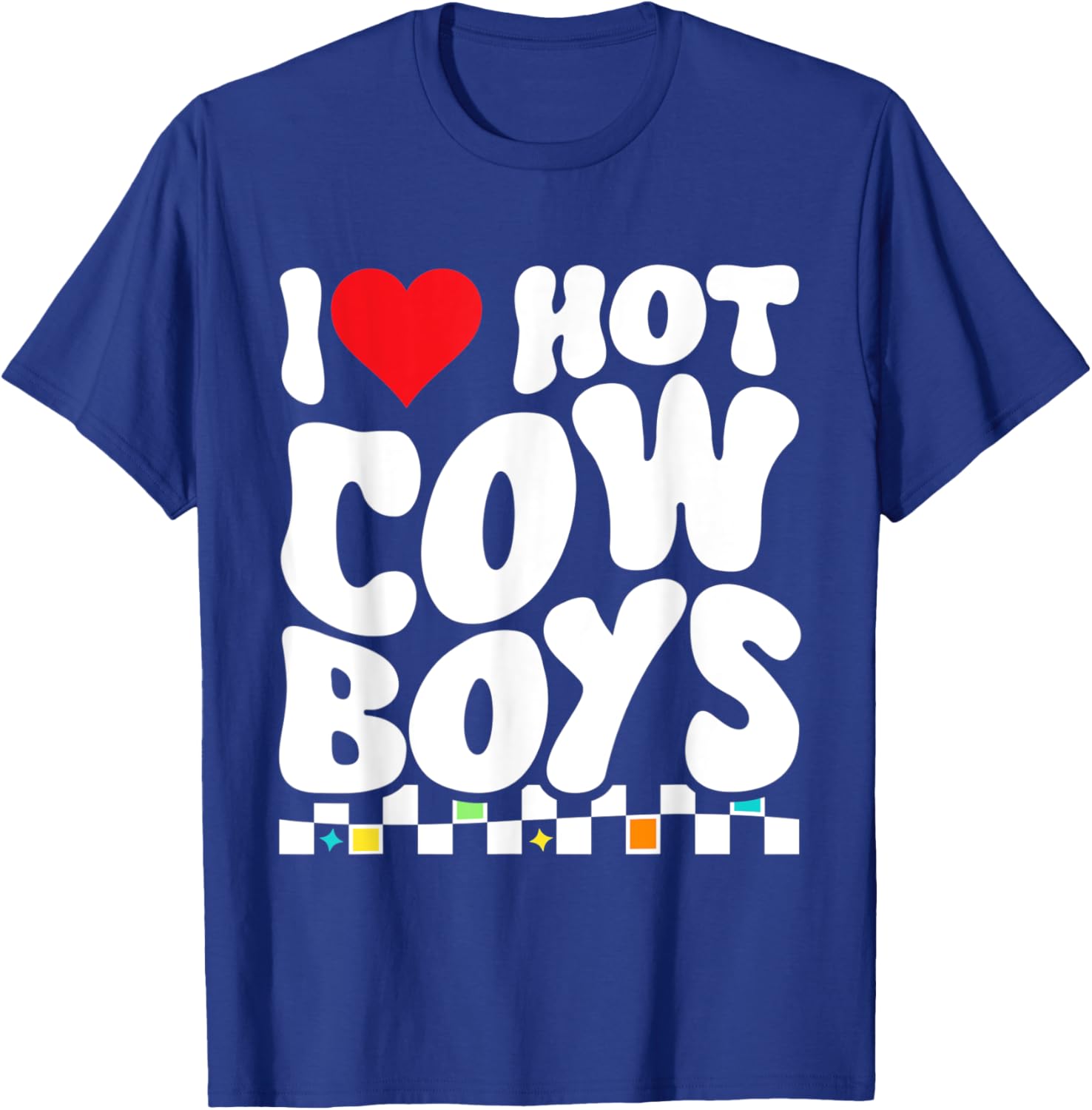 I Heart Hot Cowboys Funny Western Cowgirl I Love Hot Cowboys T-Shirt - T-Shirt | Royal