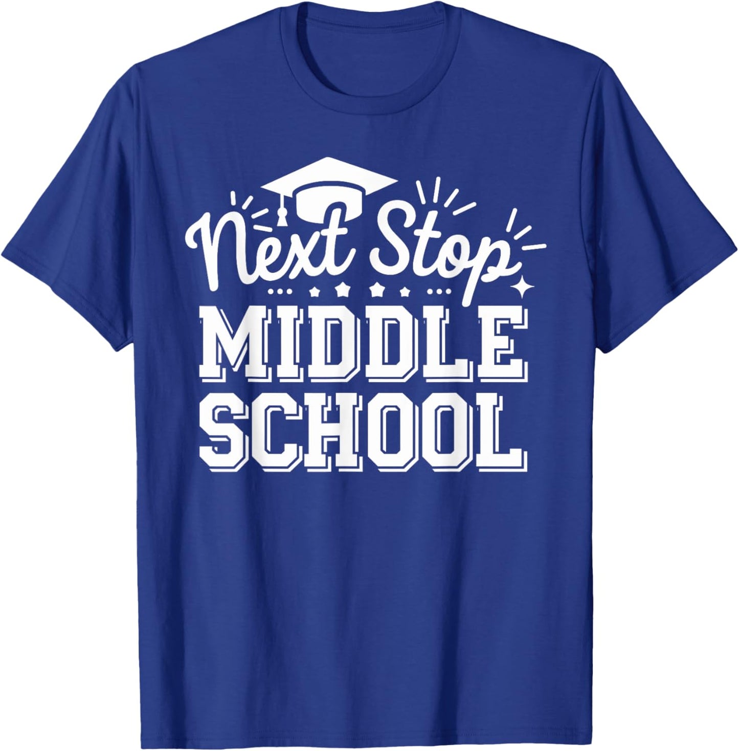 Next Stop Middle School Graduation 2025 Last Day Of SChool T-Shirt - T-Shirt | Royal