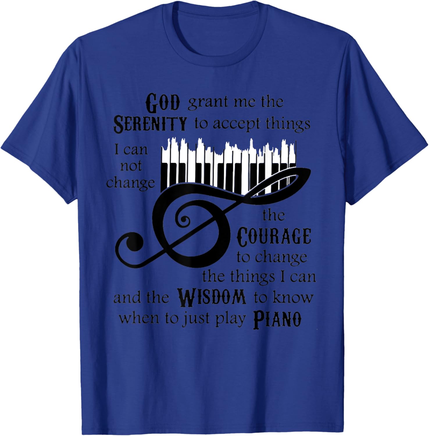 God Serenity Grant Me The To Ccept Things Piano T-Shirt - T-Shirt | Royal