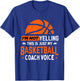 I'm Not Yelling Basketball Coach Voice - Funny Coaching Gift T-Shirt - T-Shirt | Royal