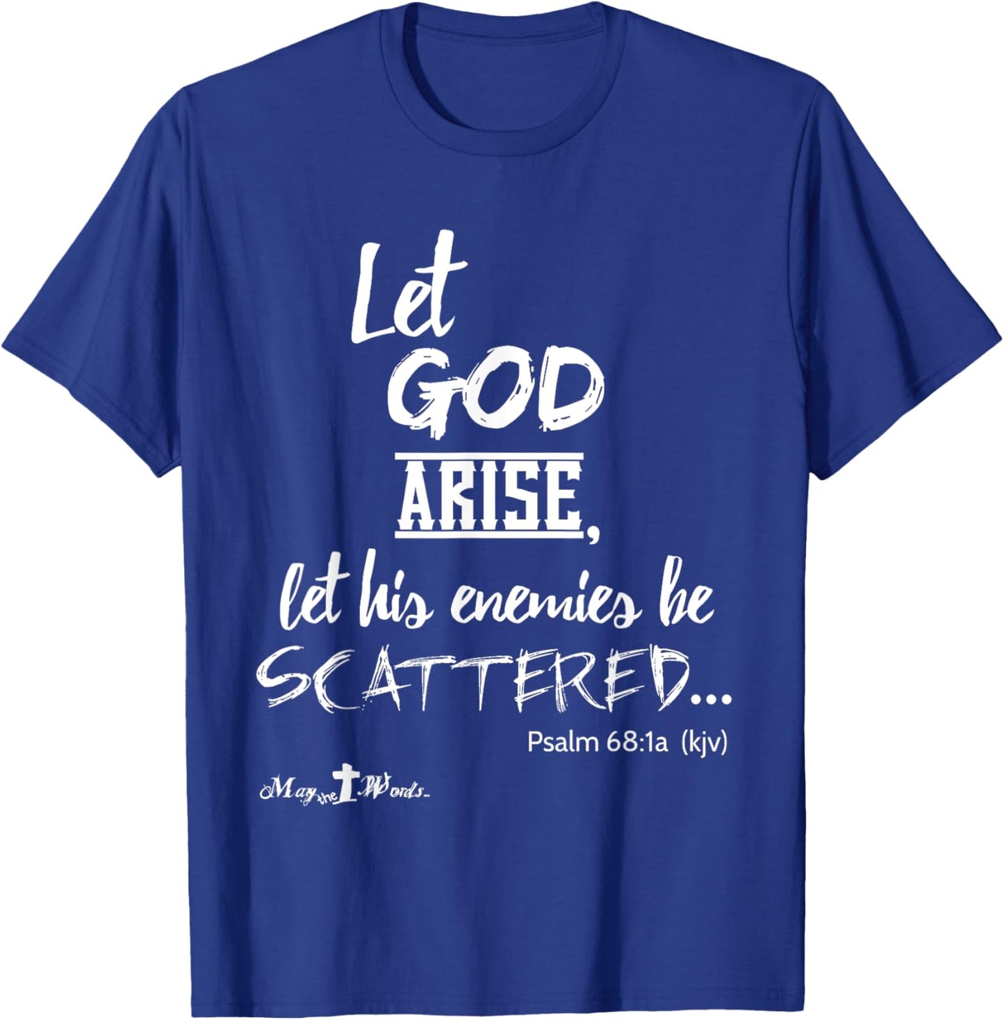 Let God Arise Psalm 68:1 #hope #Jesus Christian T-Shirt - T-Shirt | Royal
