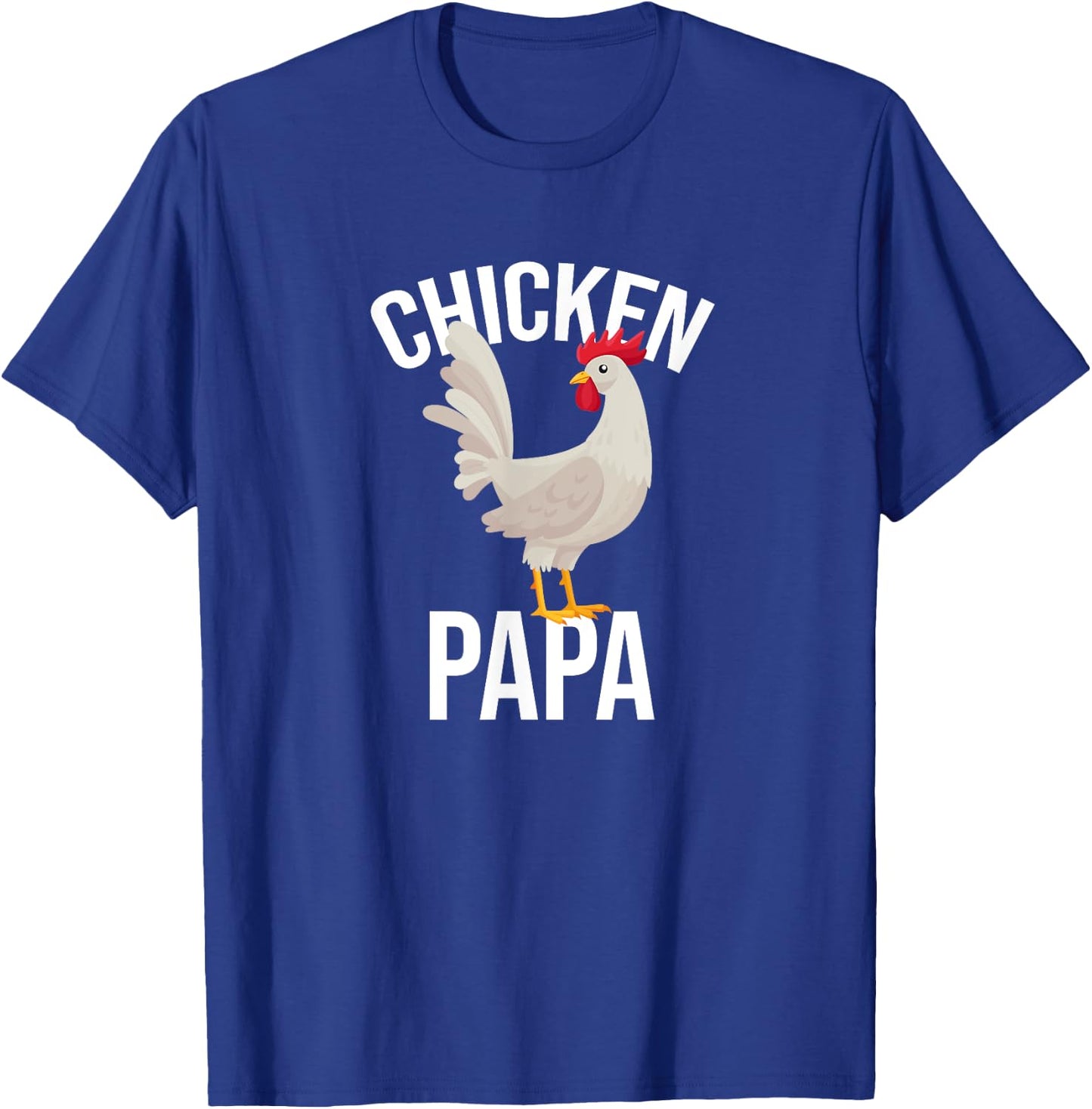 Chicken Papa Chicken Chickens Pet T-Shirt - T-Shirt | Royal