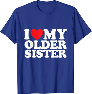 I Love My Older Sister T-Shirt - T-Shirt | Royal