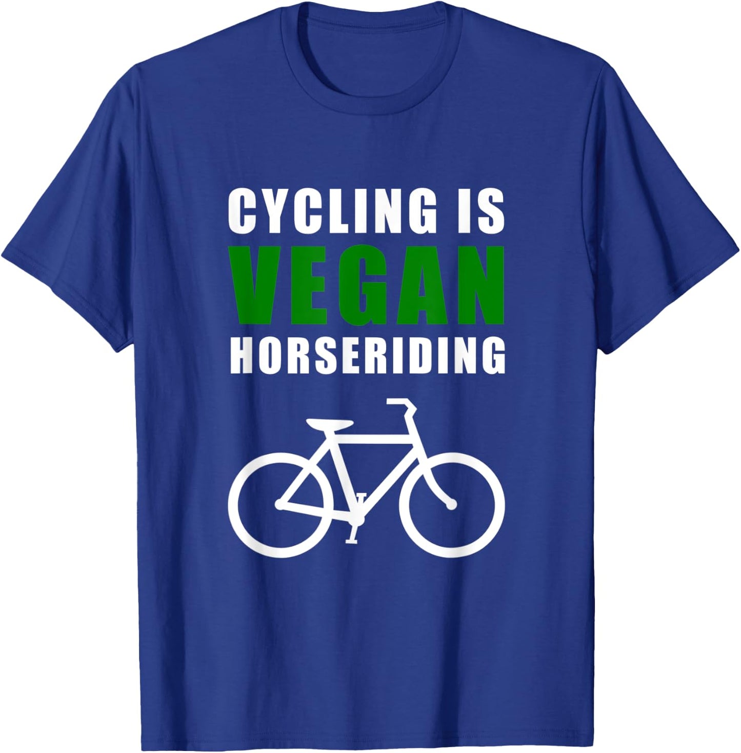 Cycling is Vegan Horse Riding funny Gift Bike Riders T-Shirt - T-Shirt | Royal