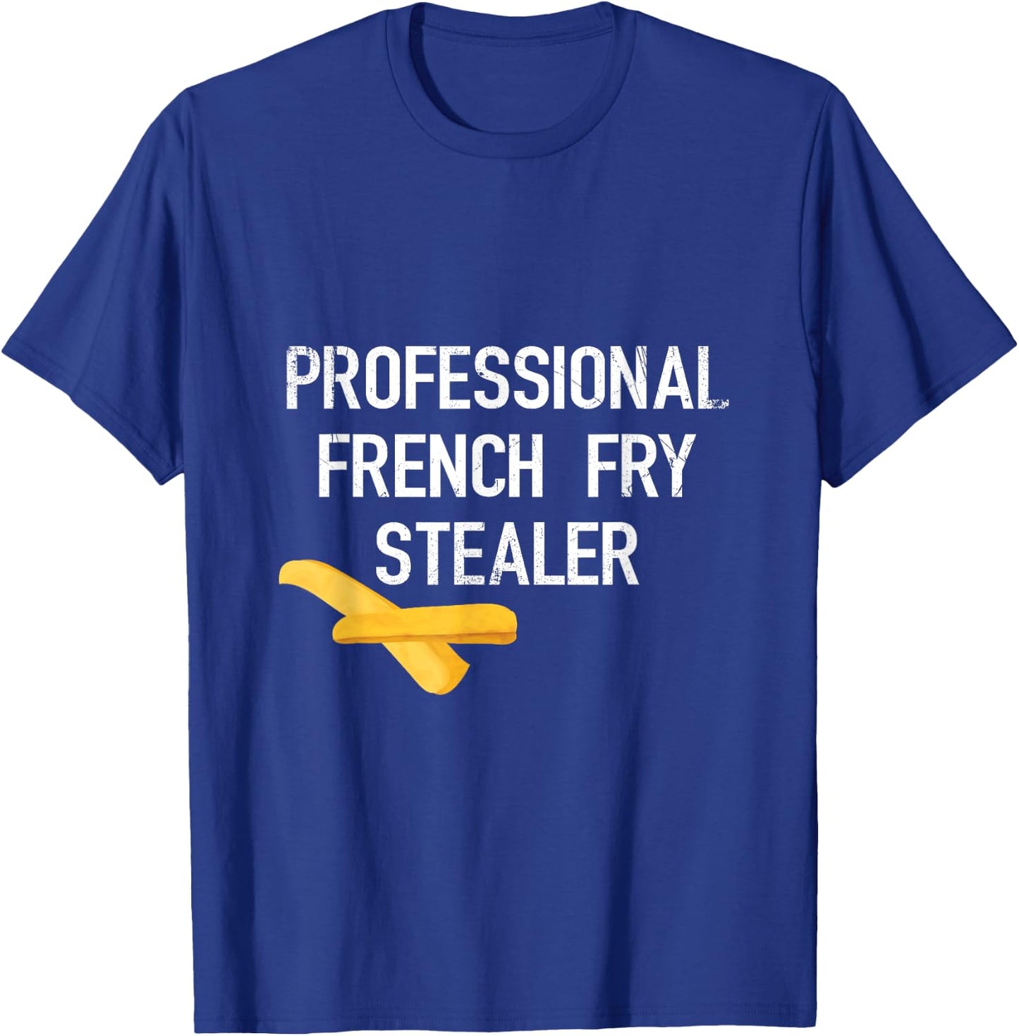 Professional French Fries Stealer - Funny Diet Gym T-Shirt - T-Shirt | Royal