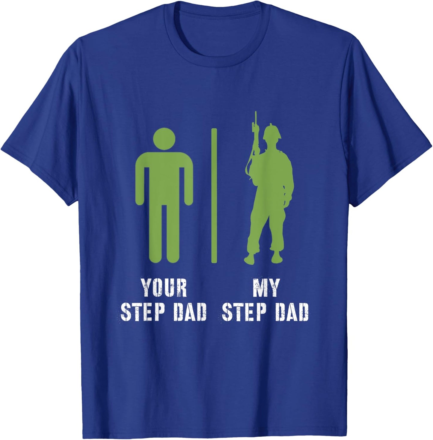 Your Step Dad My Step Dad Proud Military Soldier Veteran T-Shirt - T-Shirt | Royal