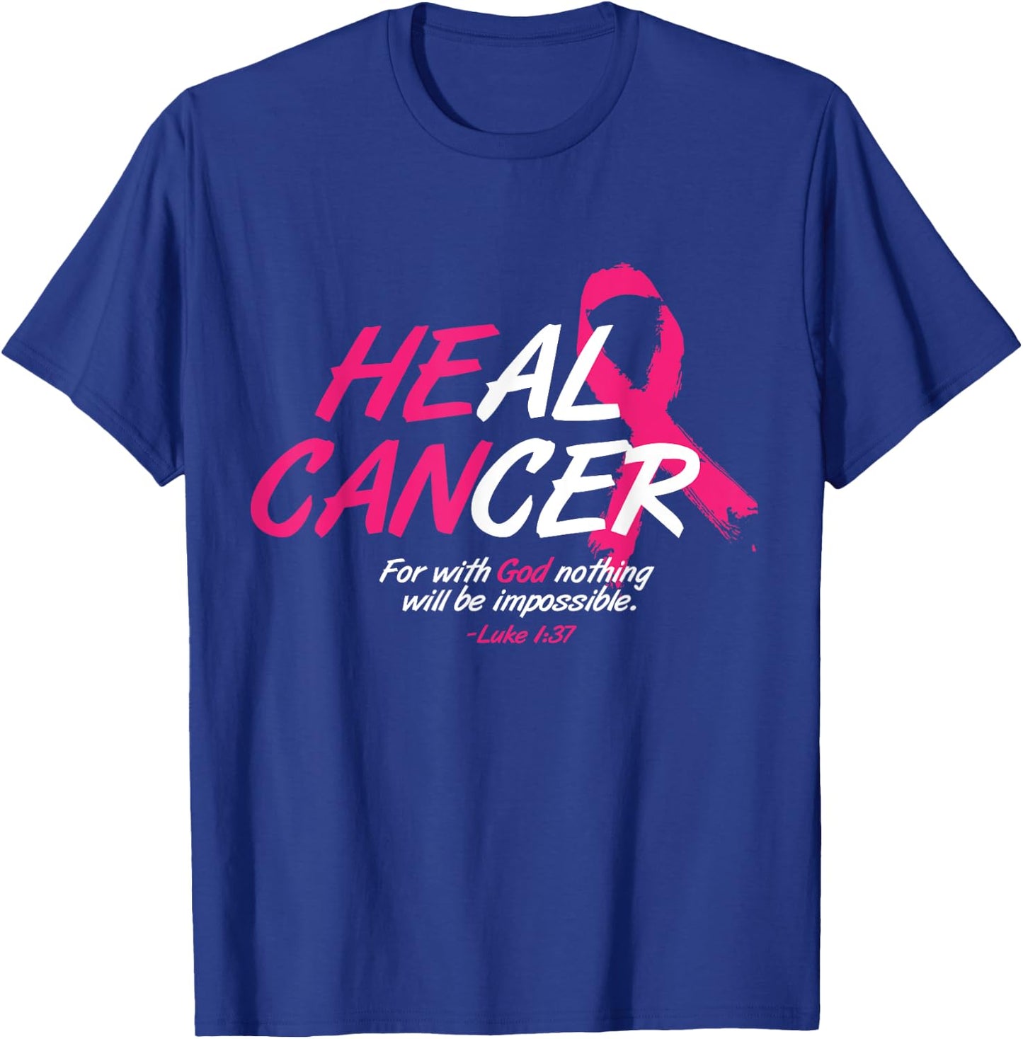 He Can Heal Cancer Awesome Breast Cancer Awareness Gift T-Shirt - T-Shirt | Royal
