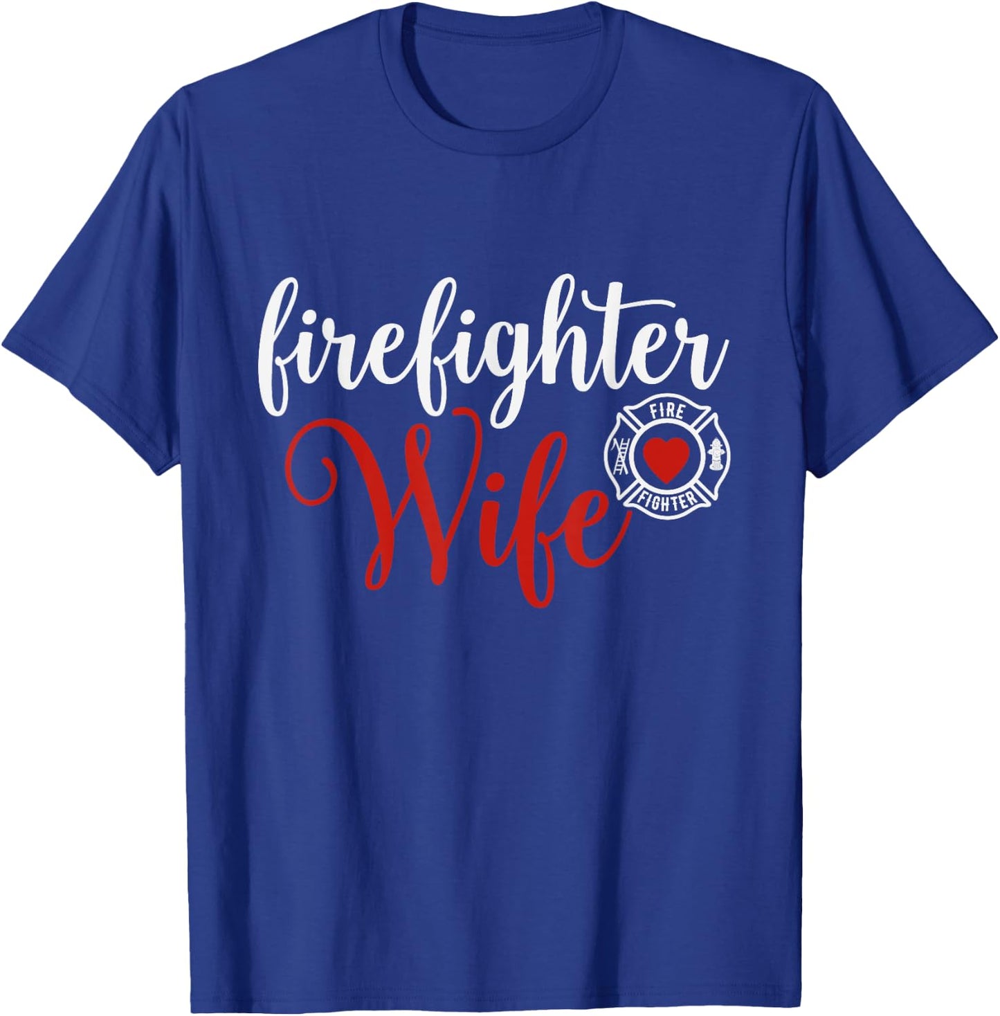 Firefighter Wife Gift Husband wife. T-Shirt - T-Shirt | Royal