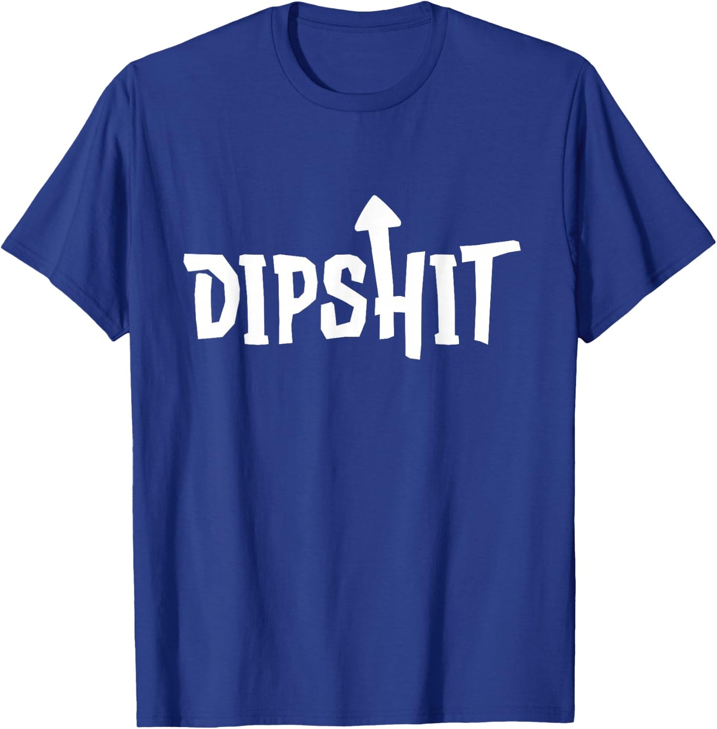 Self Deprecating Arrow Up Dip Shit T-Shirt - T-Shirt | Royal