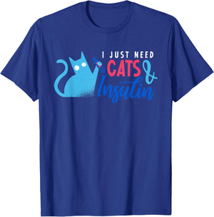 I Just Need Cats & Insulin | Funny Diabetes Awareness T-Shirt - T-Shirt | Royal