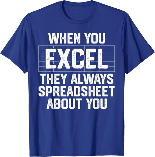 When You Excel They Always Spreadsheet About You Accounting