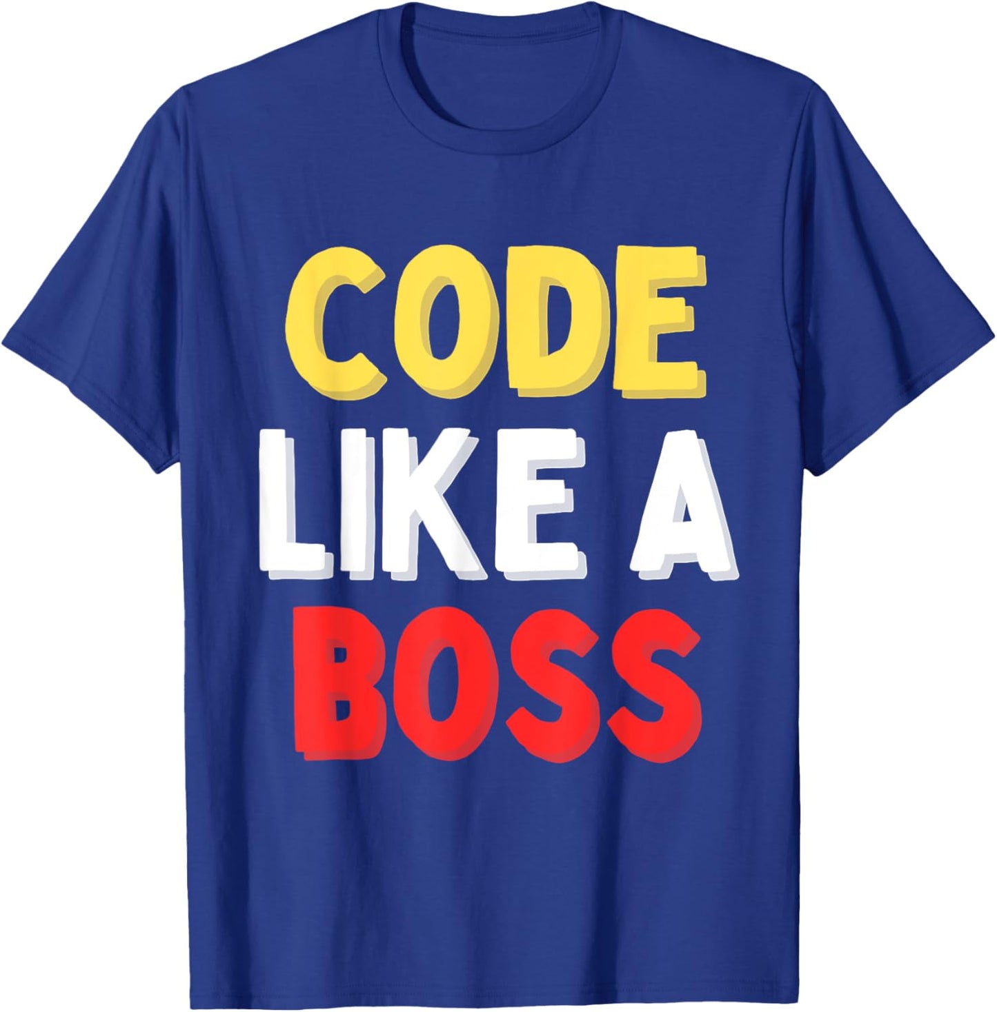 Code Like A Boss T-Shirt - T-Shirt | Royal