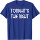 Tonight's The Night T-Shirt - T-Shirt | Royal