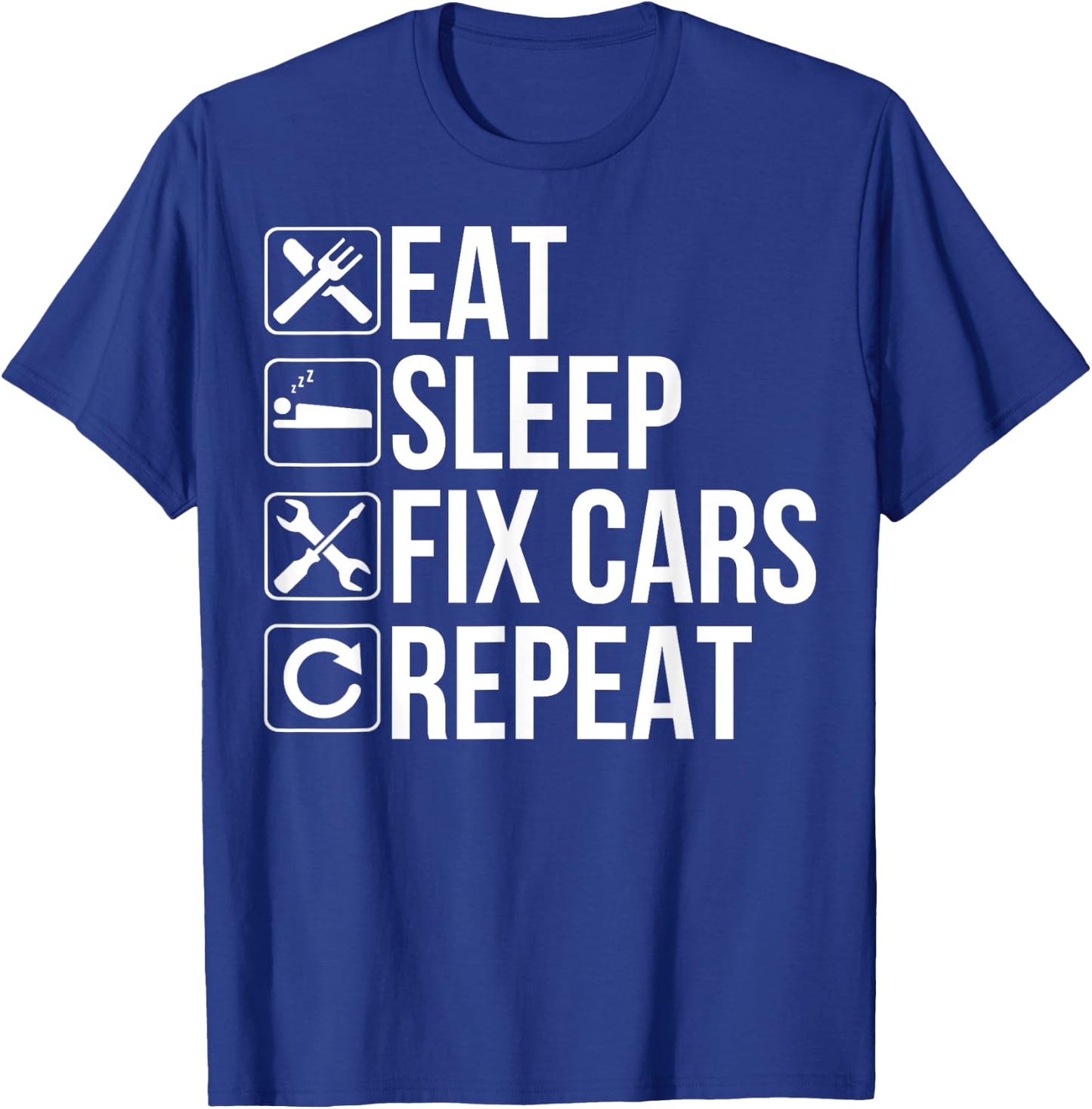 Car Mechanic Funny - Eat Sleep Fix Cars Repeat T-Shirt - T-Shirt | Royal