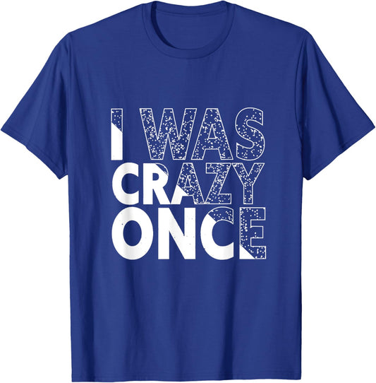 I Was Crazy Once Funny Quote Shirt Retro Style T-Shirt - T-Shirt | Royal