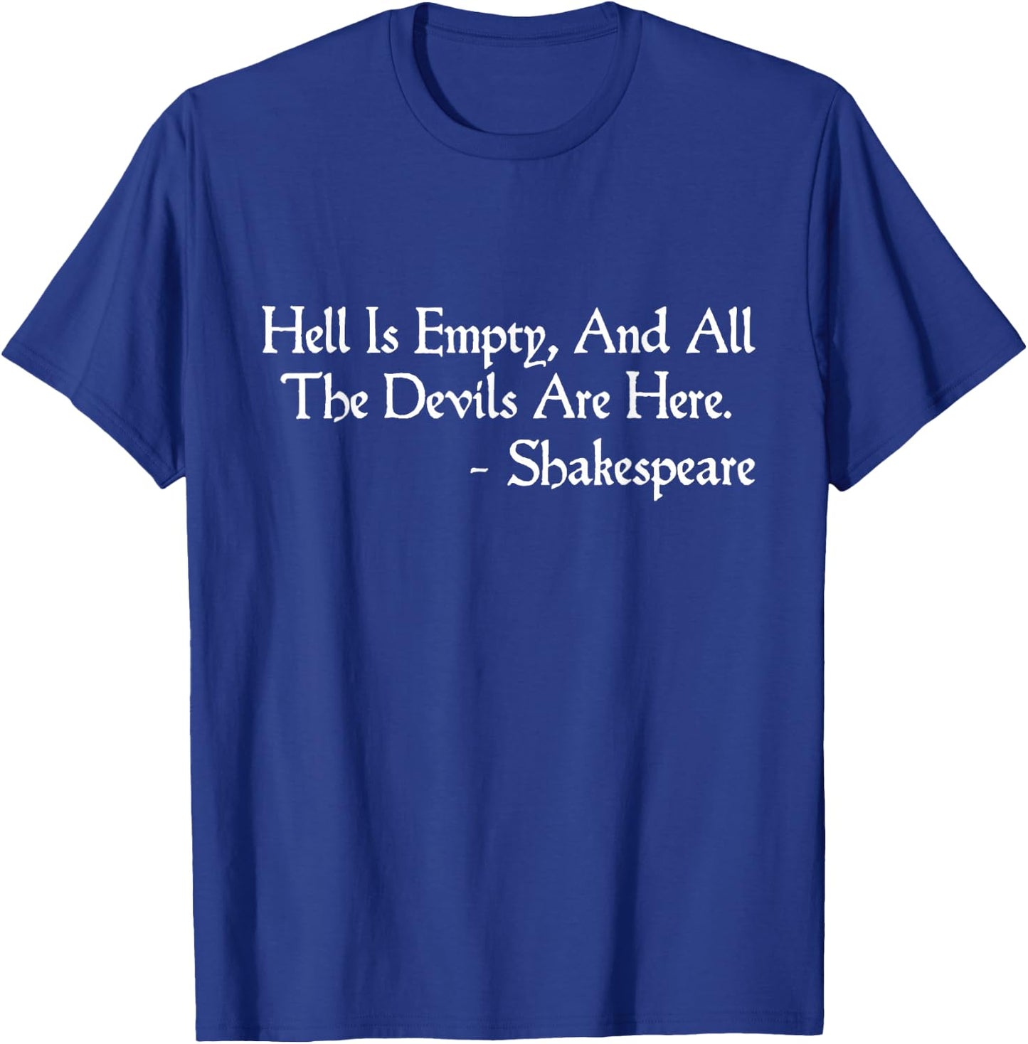 Hell is Empty Shakespeare Quote The Tempest (Act I, Scene 2) T-Shirt - T-Shirt | Royal