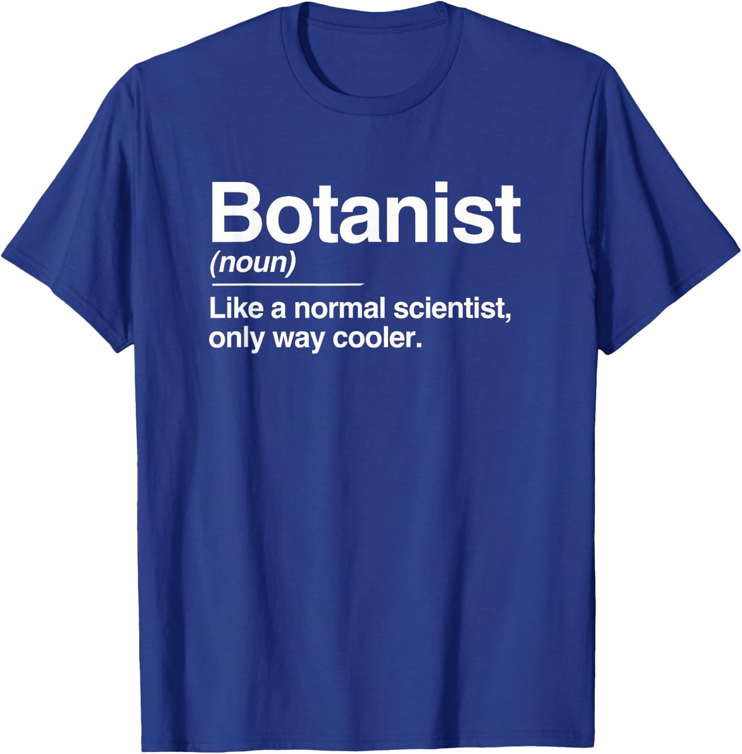 Botanist Definition Normal Only Cooler Scientist Gift T-Shirt - T-Shirt | Royal