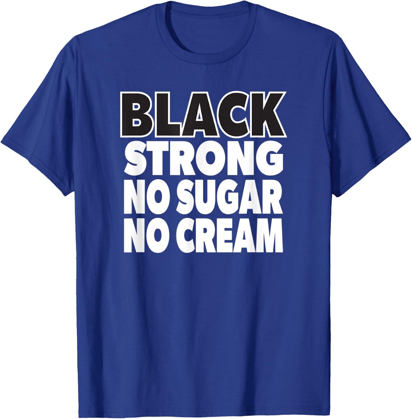 Coffee Lover Black Strong No Sugar No Cream T-Shirt - T-Shirt | Royal