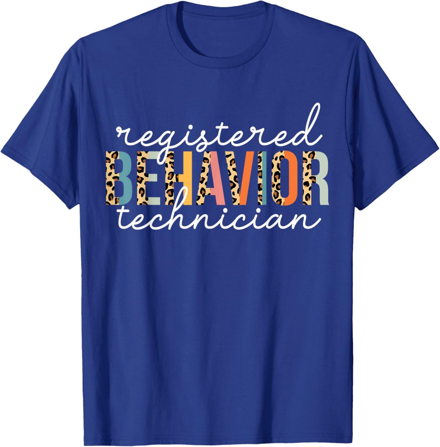 Registered Behavior Technician Fun RBT Behavioral ABA T-Shirt - T-Shirt | Royal