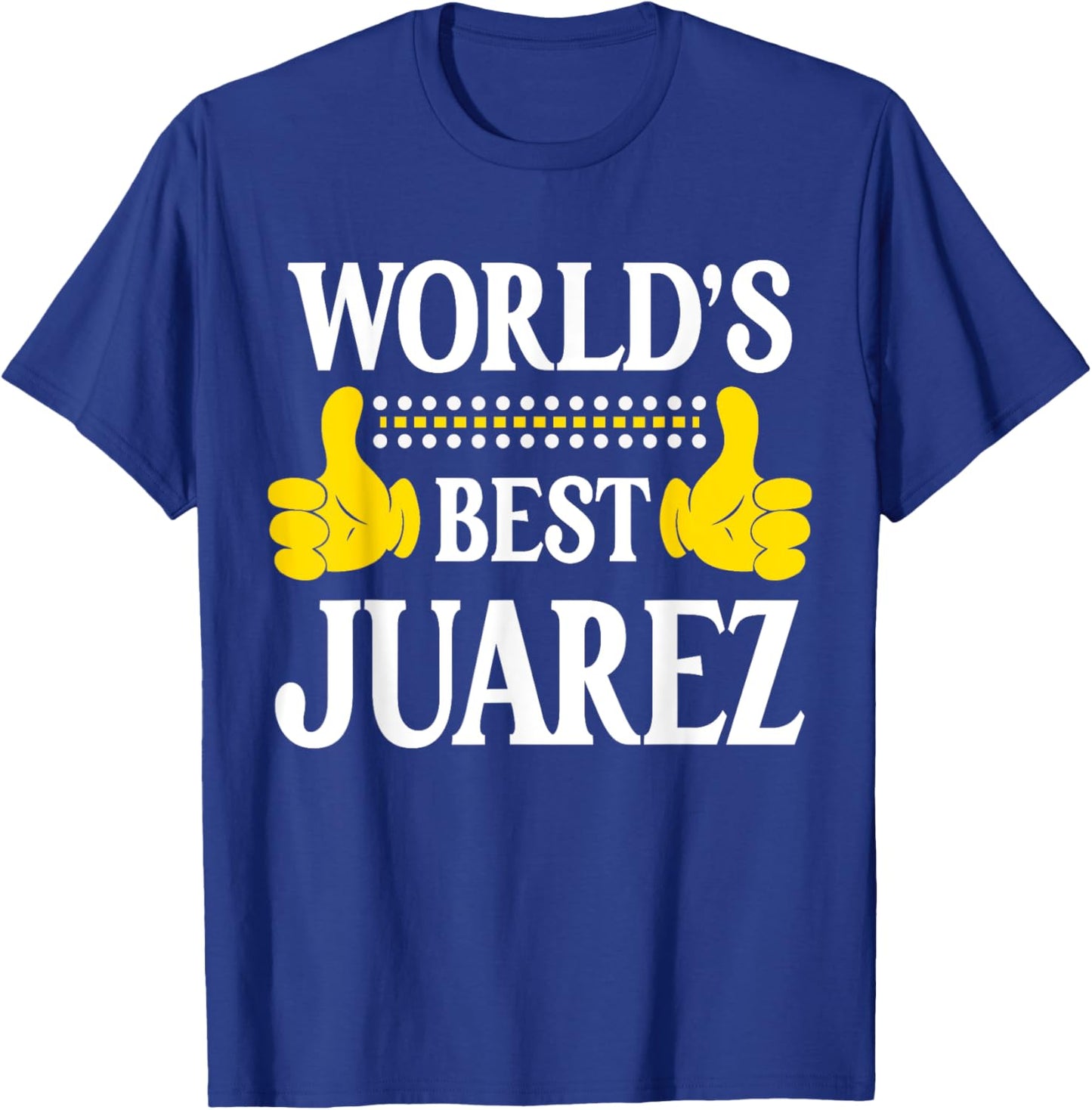 Juarez Surname Team Family Last Name World's Best Juarez T-Shirt - T-Shirt | Royal