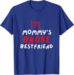 Funny Kids Mommy Broke Bestfriend T-Shirt - T-Shirt | Royal