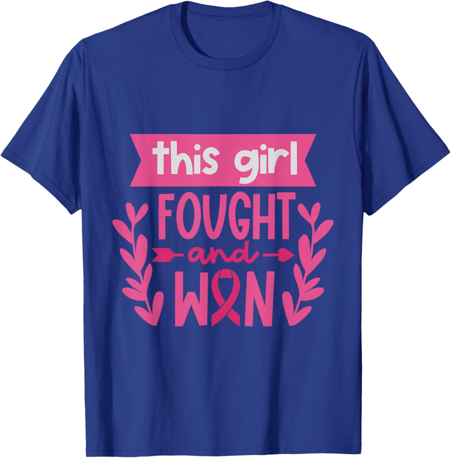 This Girl Fought and Won Breast Cancer Awareness Pink Ribbon T-Shirt - T-Shirt | Royal