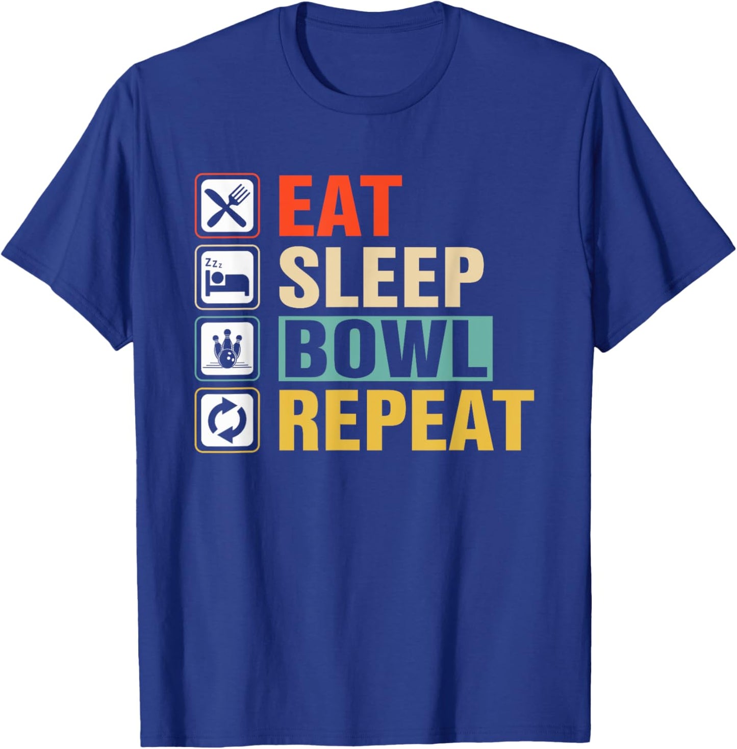 Eat Sleep Bowl Repeat T-Shirt - T-Shirt | Royal