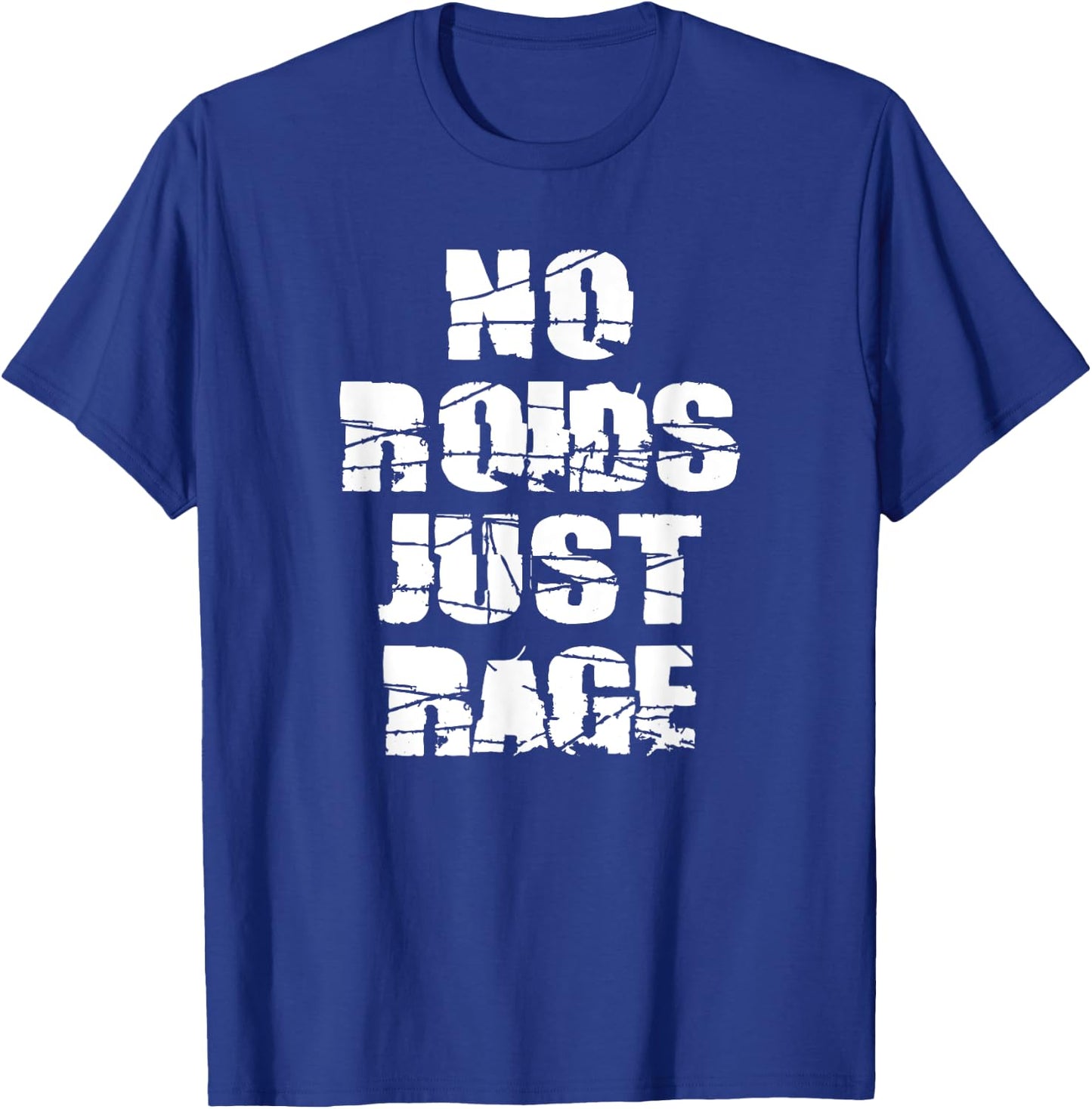 No Roids, Just Rage. Roid Rage T-Shirt - T-Shirt | Royal