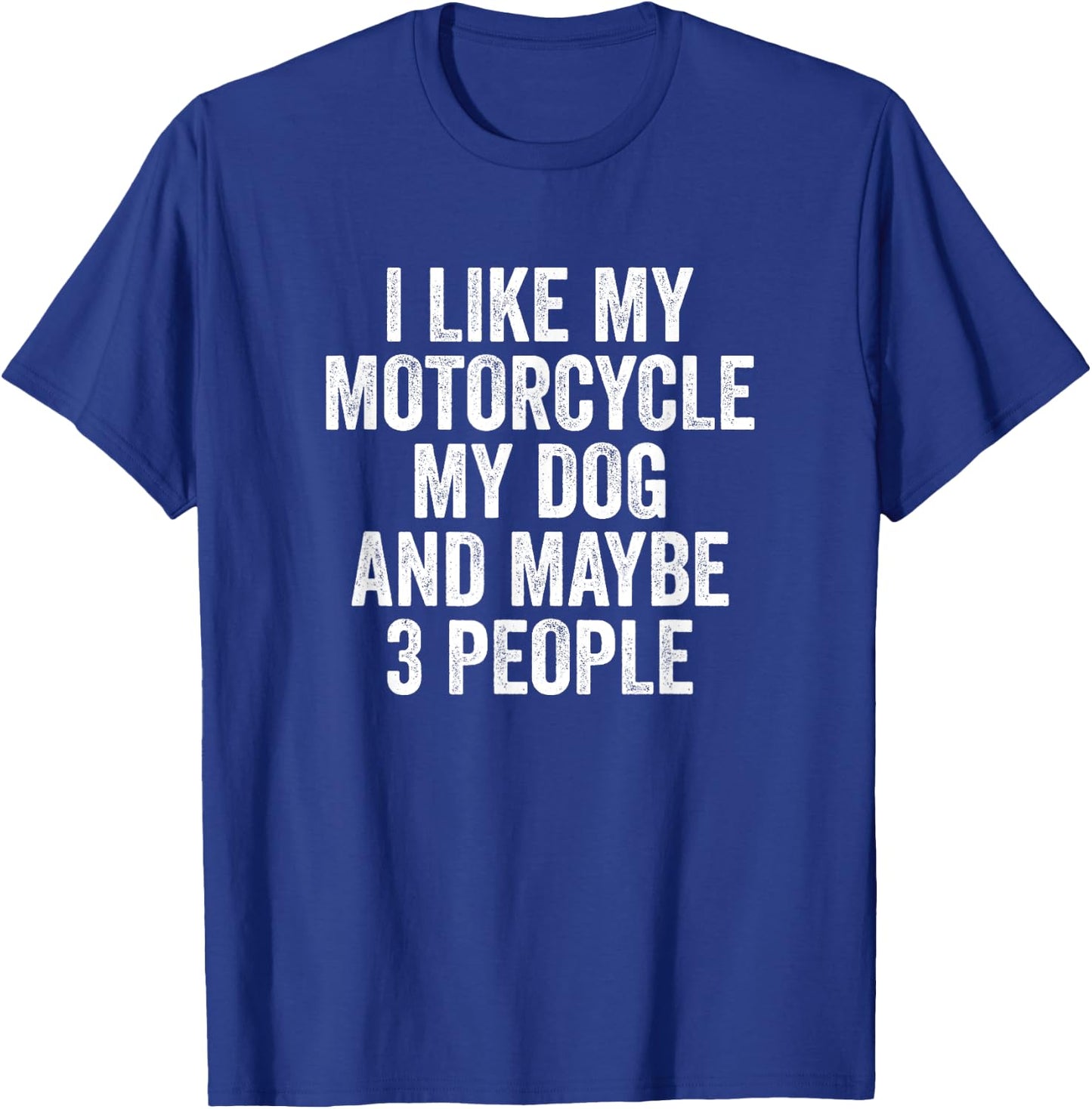 Funny Biker I Like My Motorcycle Dog Motorcyclist T-Shirt - T-Shirt | Royal