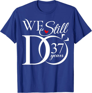 We Still Do 37 Years Funny Couple 37th Wedding Anniversary T-Shirt - T-Shirt | Royal