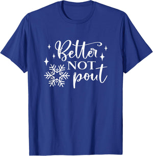 Better Not Pout, Fun Christmas Holiday T-Shirt - T-Shirt | Royal