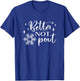 Better Not Pout, Fun Christmas Holiday T-Shirt - T-Shirt | Royal