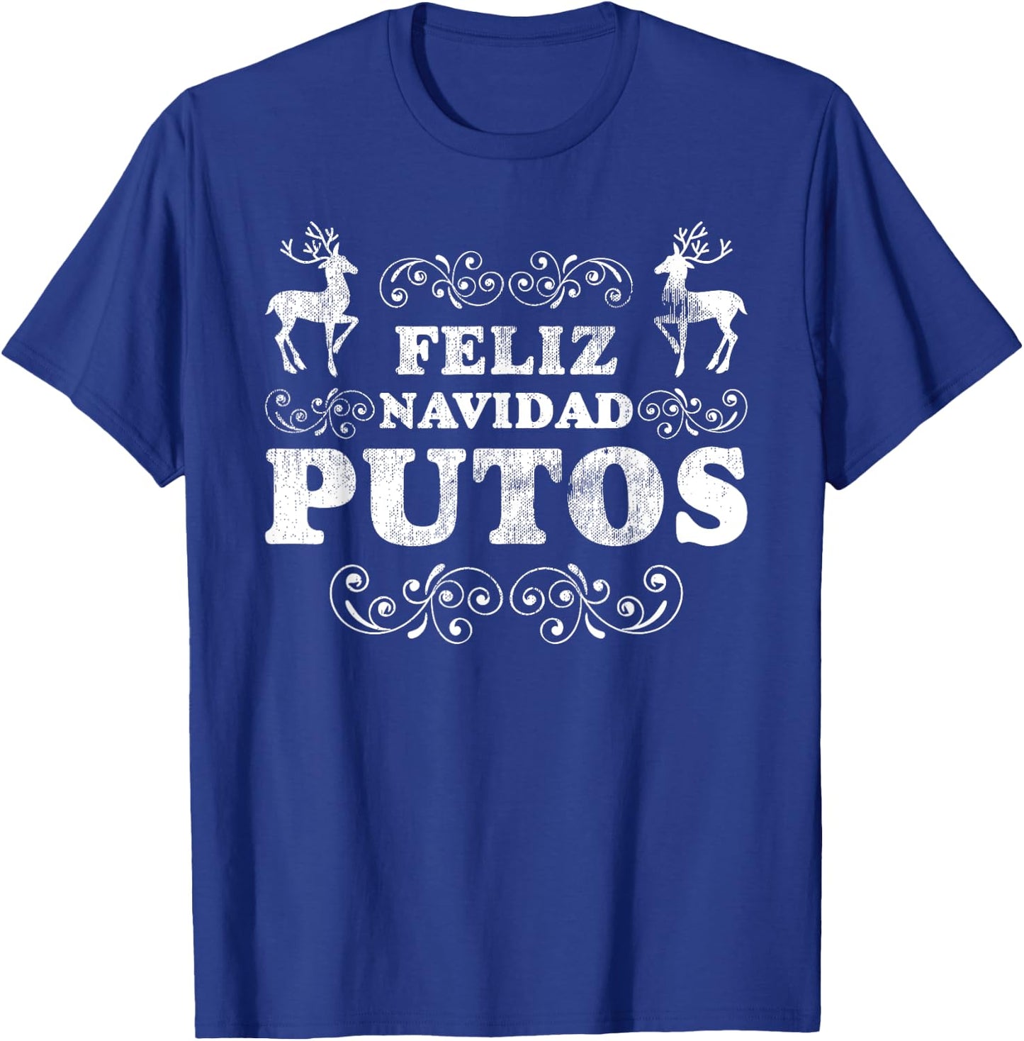 Feliz Navidad Putos Funny Mexican Ugly Xmas Party Gift T-Shirt - T-Shirt | Royal