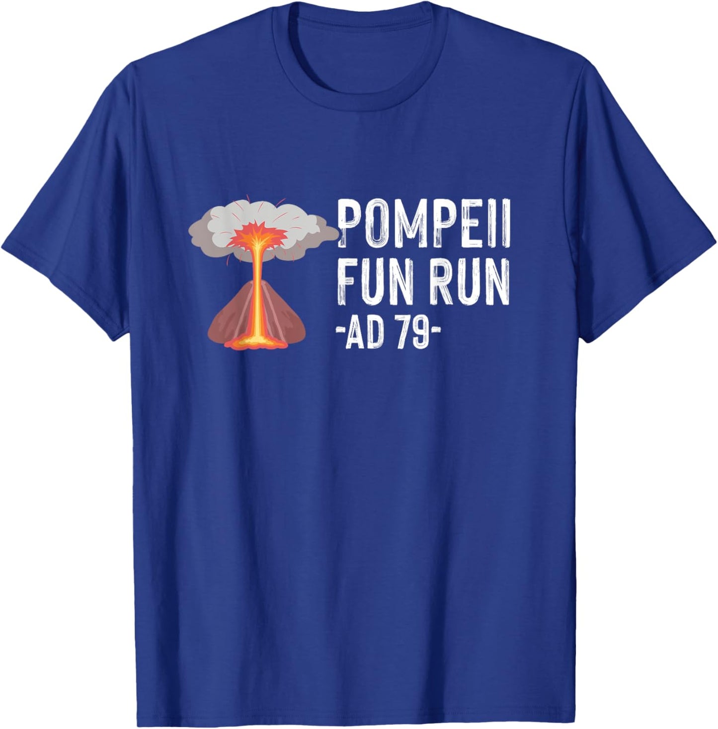 Pompeii Fun Run AD 79 Quote - Fun Human Geography Nerd T-Shirt - T-Shirt | Royal