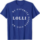 My Favorite People Call Me Lolli, Grandma, Nana Mother's Day T-Shirt - T-Shirt | Royal
