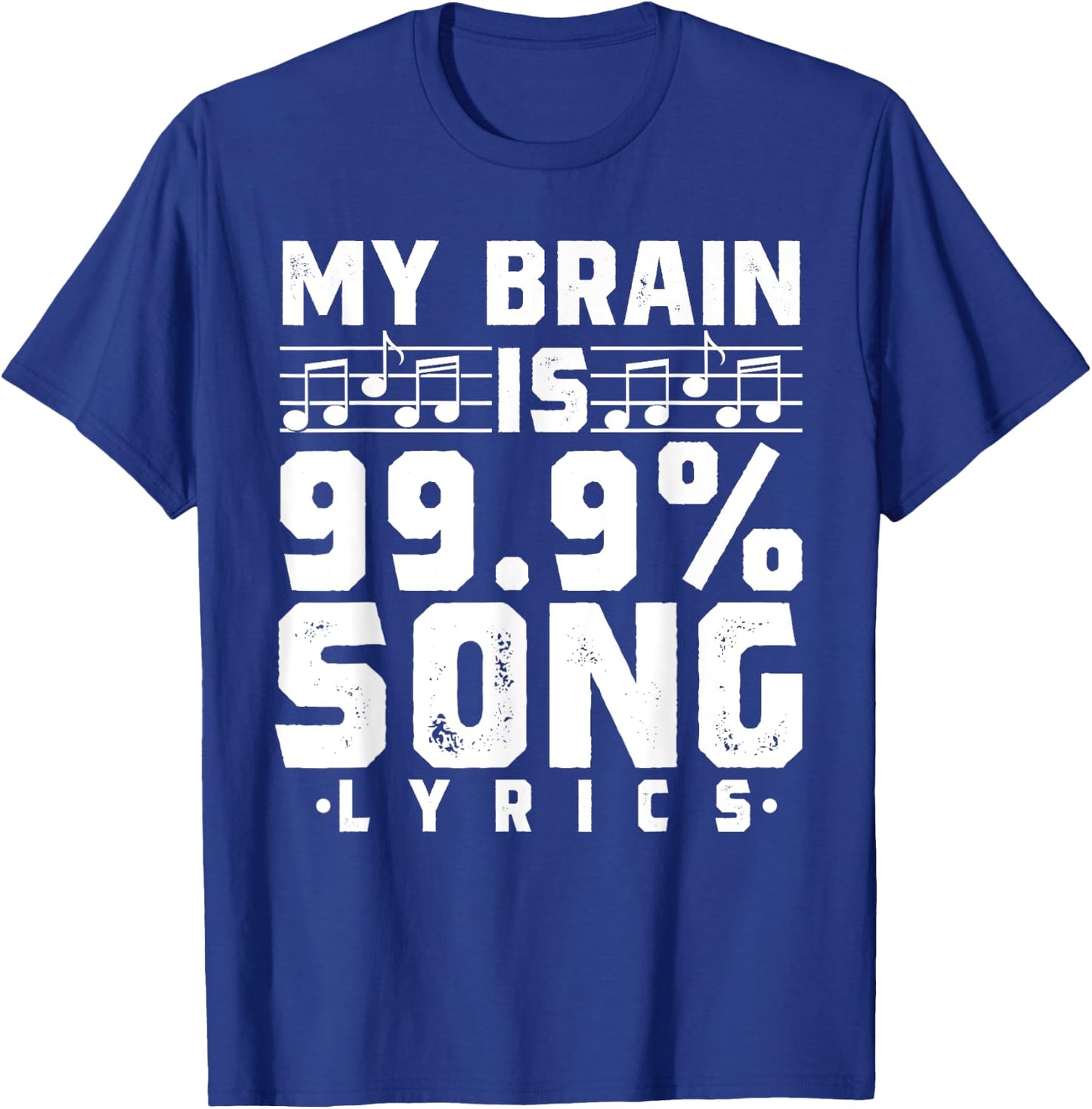 My Brain Is 99.9% Song Lyrics Funny Singer Music Lover T-Shirt - T-Shirt | Royal
