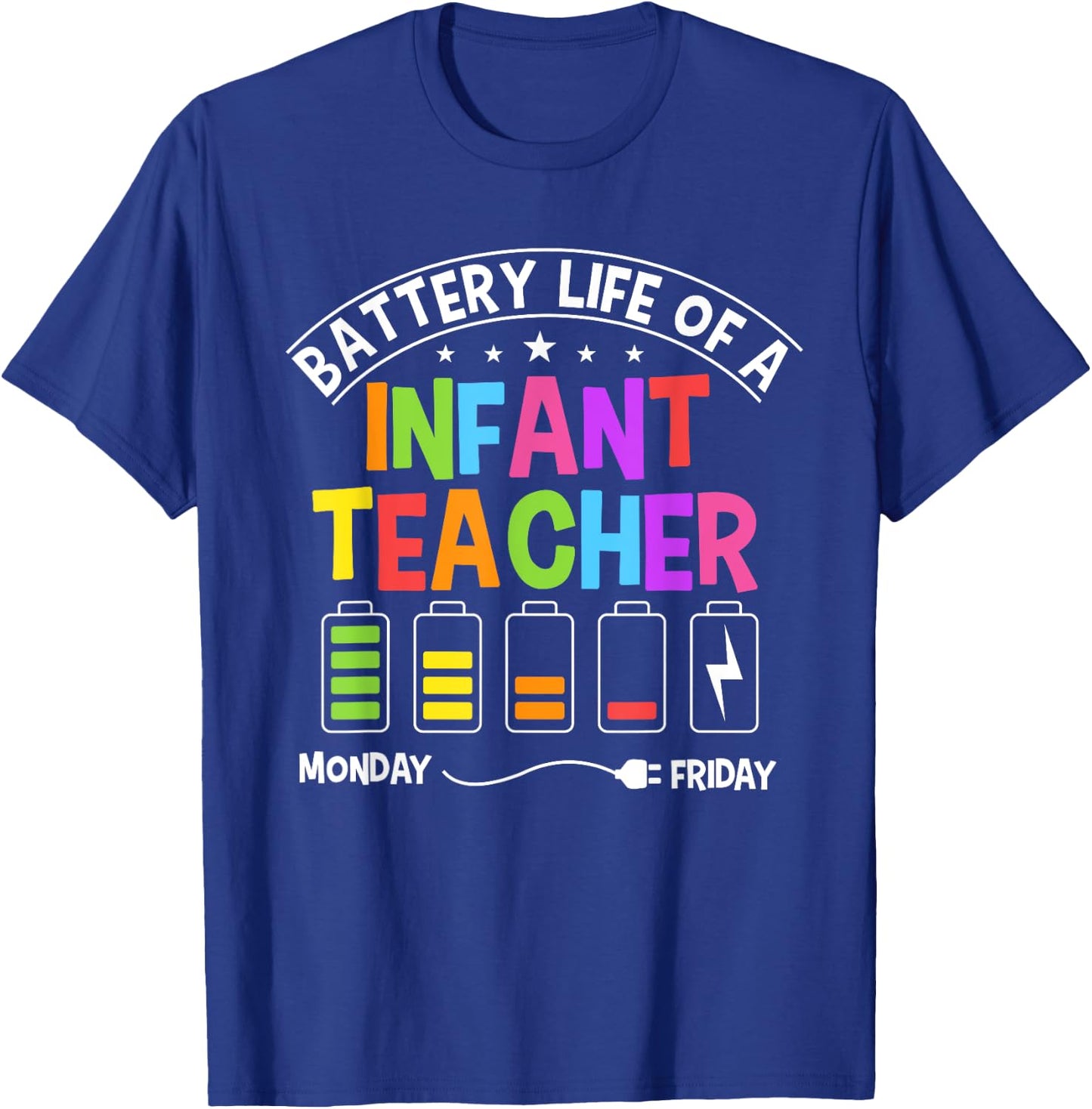 Funny Battery Life Of A Infant Teacher T-Shirt - T-Shirt | Royal