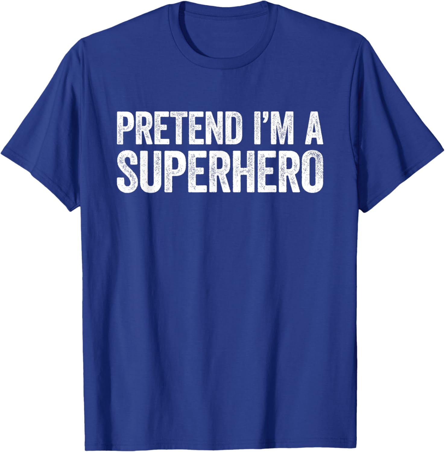 Pretend I'm A Superhero Shirt Adult Kids Matching Costume T-Shirt - T-Shirt | Royal