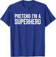 Pretend I'm A Superhero Shirt Adult Kids Matching Costume T-Shirt - T-Shirt | Royal