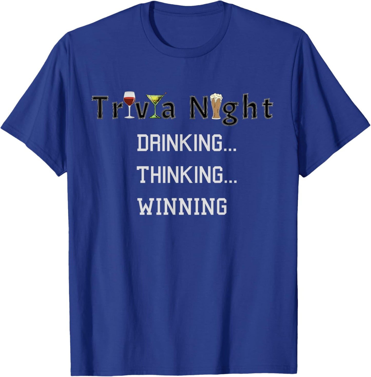 Funny Trivia Night Gift Drinking Thinking and Winning T-Shirt - T-Shirt | Royal